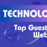 160+ Technology Blogs that Accept Guest Posts